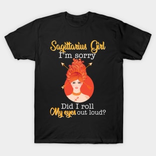 Sagittarius Girl I_m Sorry Did I Roll My Eyes Out Loud T shirt T-Shirt